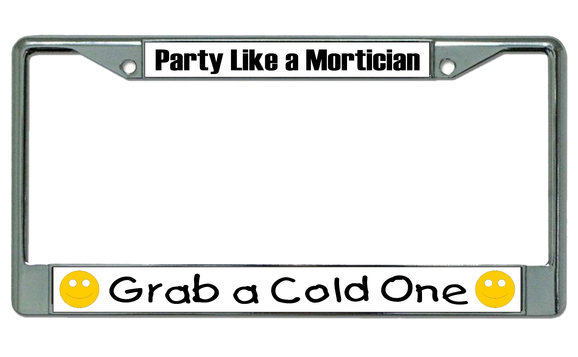Party Like A Mortician Chrome LICENSE PLATE Frame