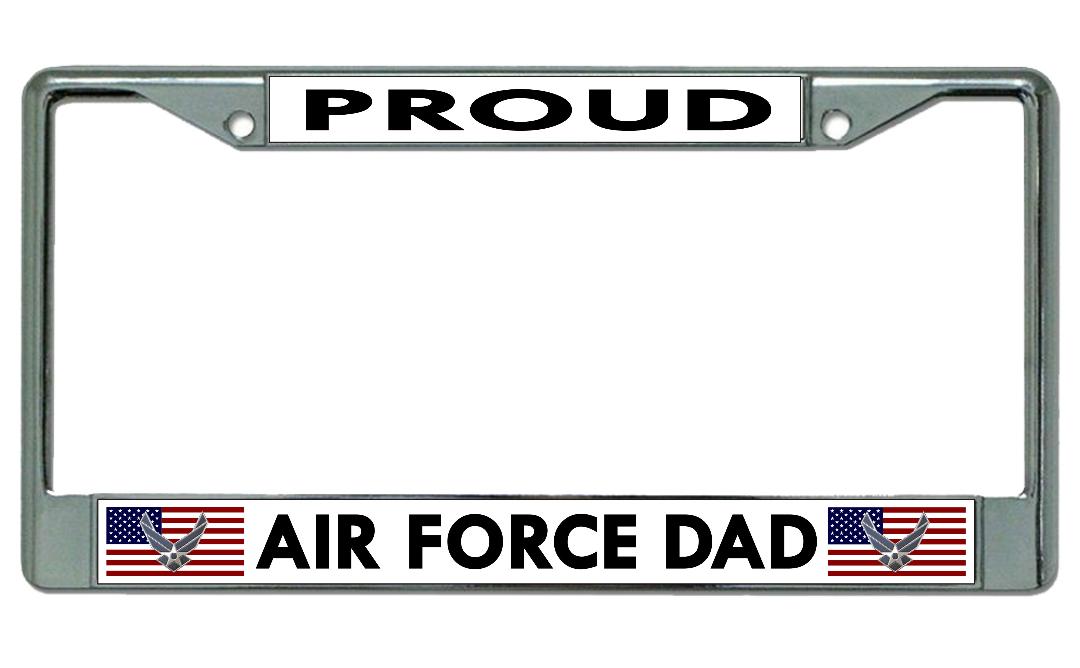 Proud Air Force Dad Chrome LICENSE PLATE Frame