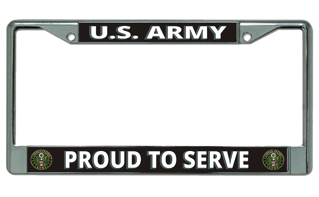 U.S. Army Proud To Serve #2 Chrome LICENSE PLATE Frame