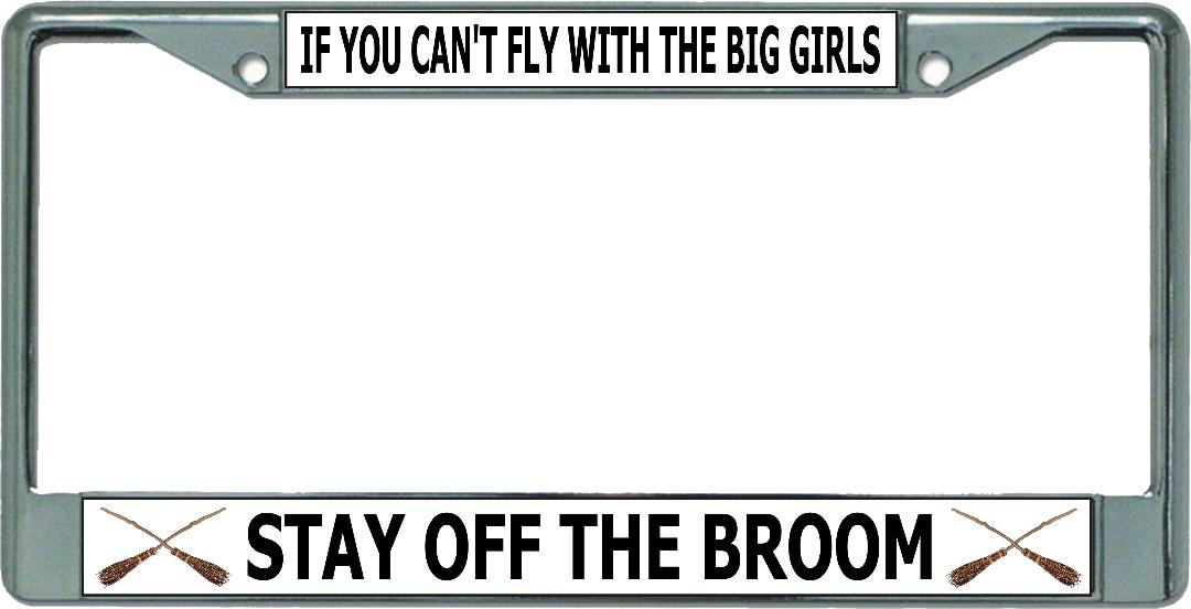 Stay Off The Broom Chrome LICENSE PLATE Frame