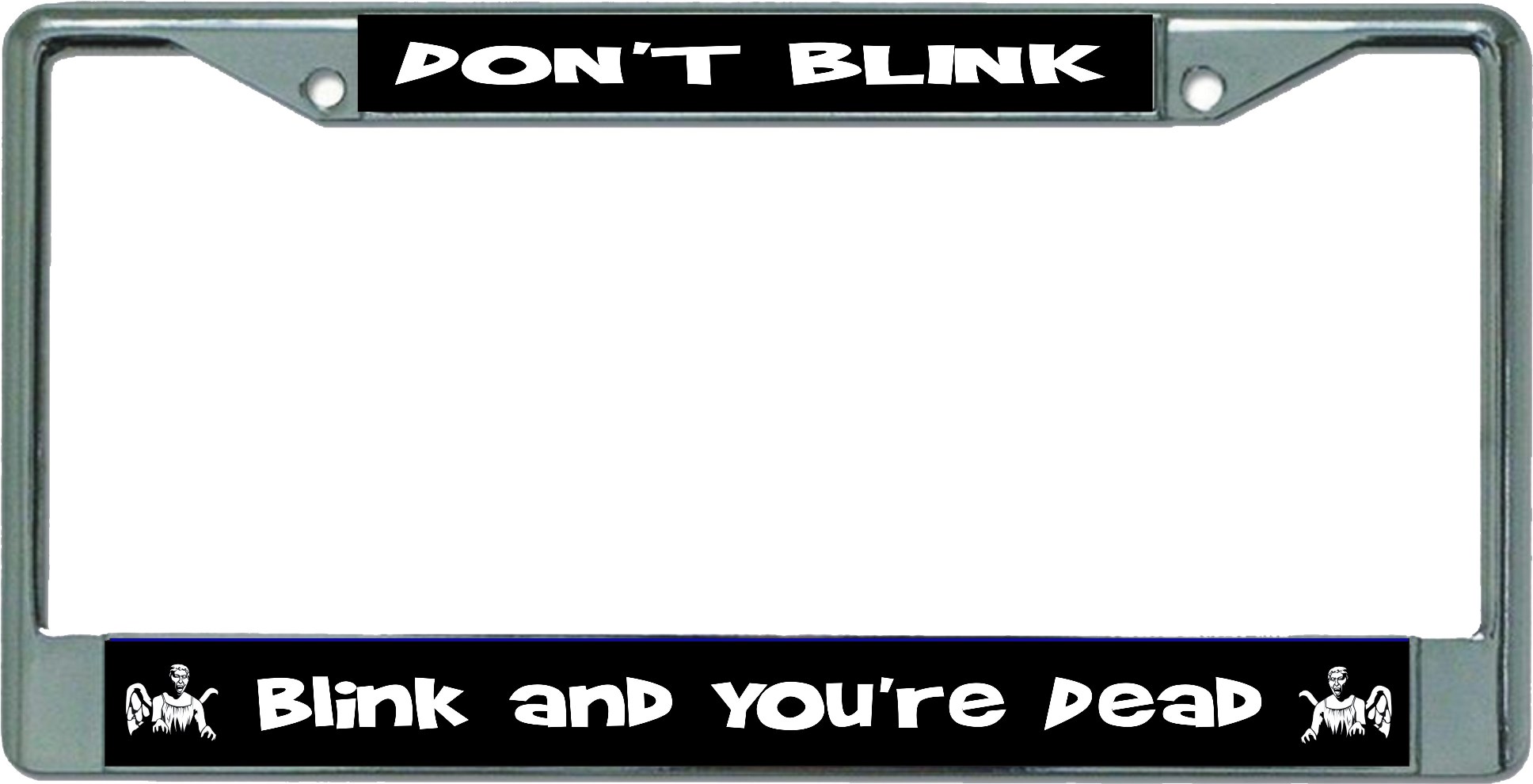 Don't Blink Chrome License Plate FRAME