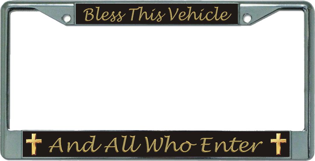 Bless This Vehicle Chrome License Plate FRAME