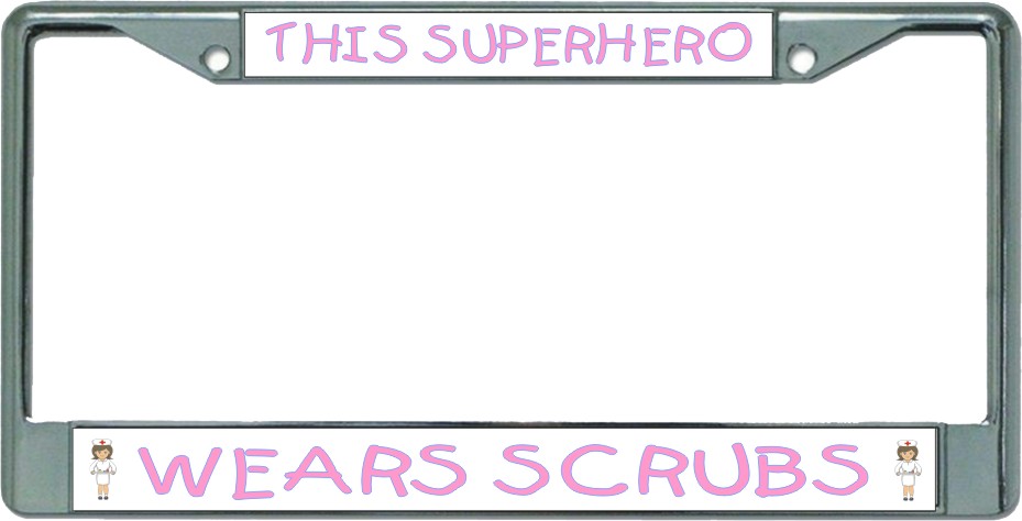This Superhero Wears SCRUBS Chrome License Plate Frame