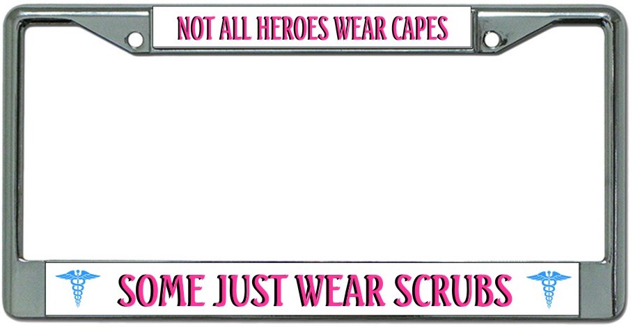 Not All Heroes Wear Capes Chrome LICENSE PLATE Frame
