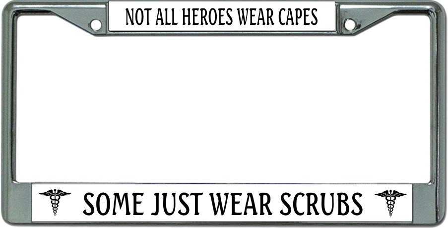 Not All Heroes Wear Capes #2 Chrome LICENSE PLATE Frame