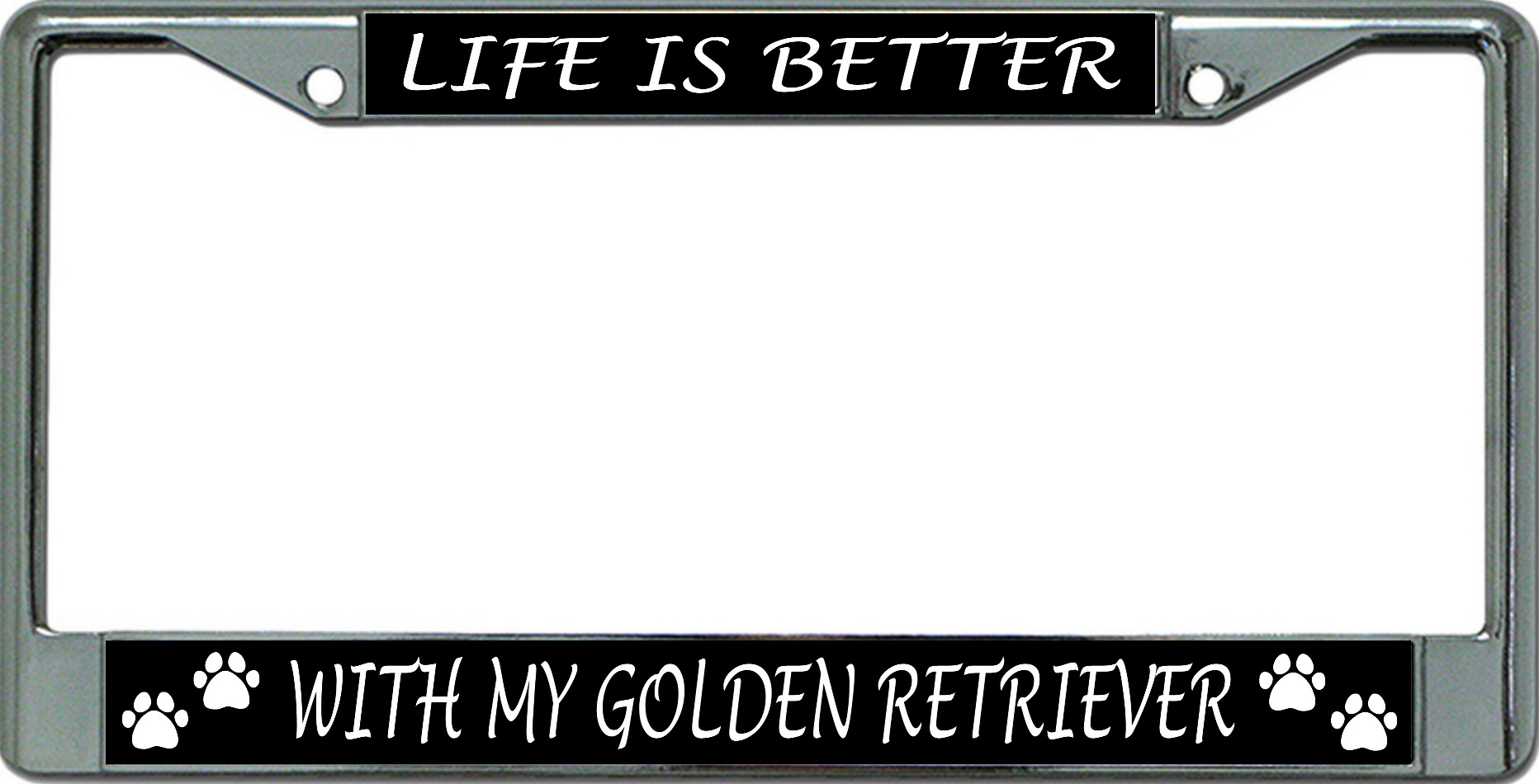 Life Is Better With My Golden Retriever Chrome License Plate FRAME