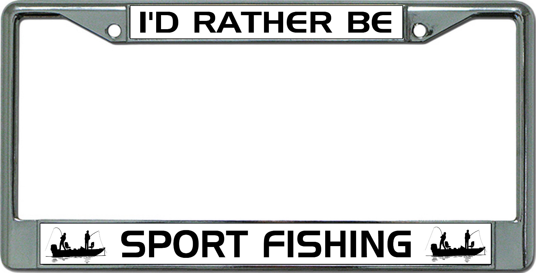 I'D Rather Be Sport FISHING Chrome License Plate Frame