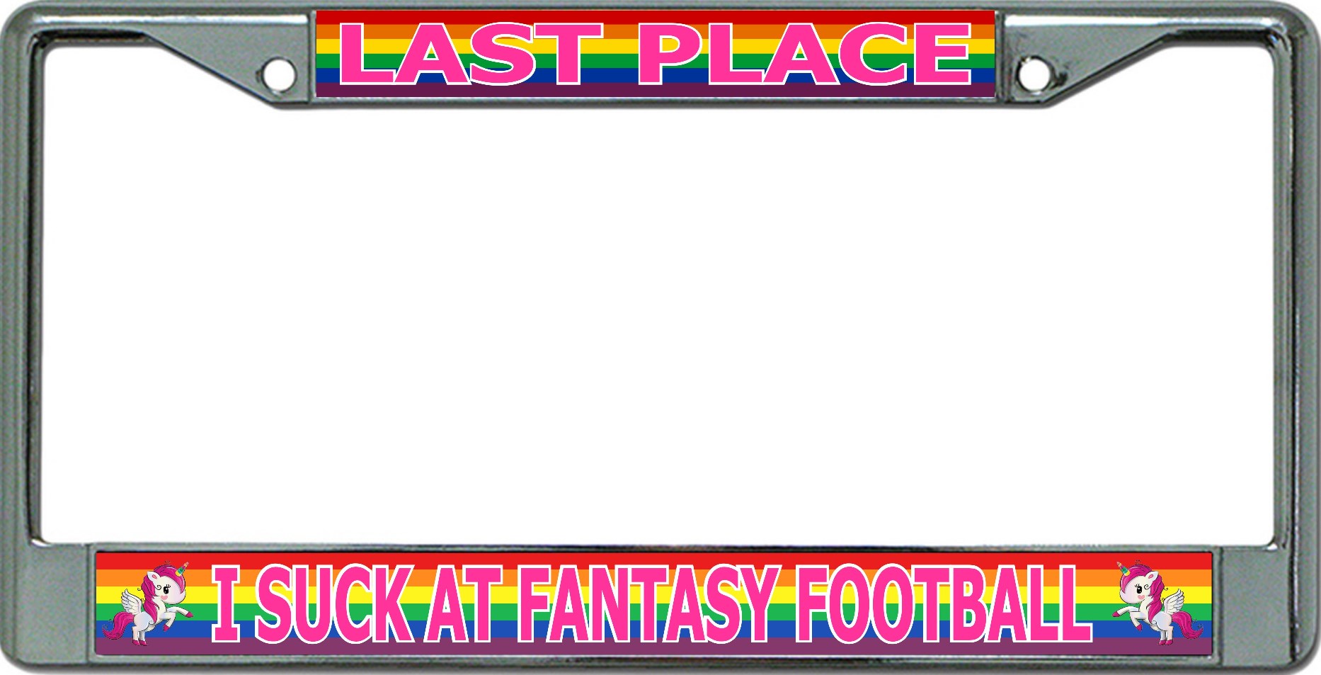 Fantasy FOOTBALL I Suck Last Place Rainbow Chrome License Plate Frame