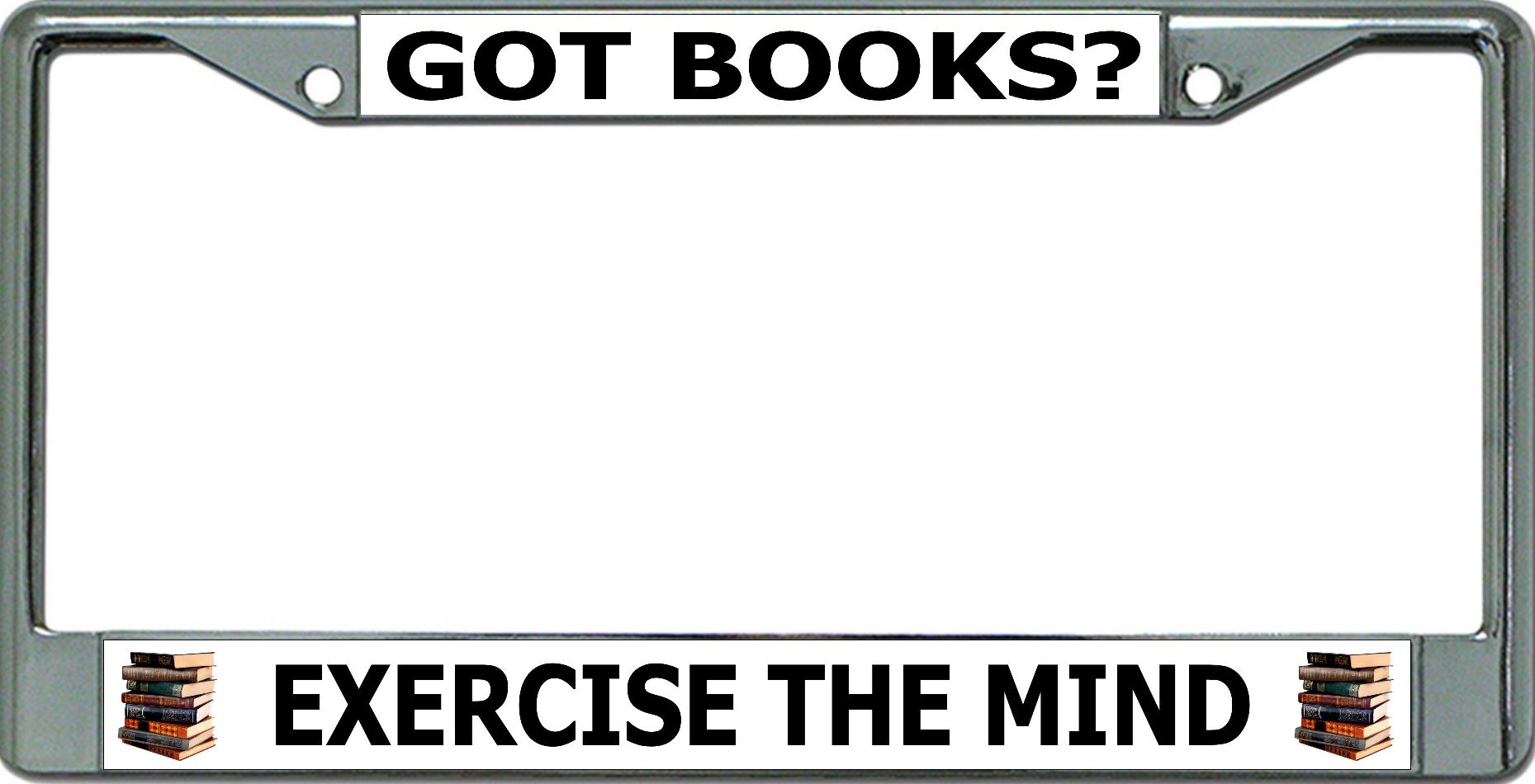 Got BOOKs Exercise The Mind Chrome License Plate Frame