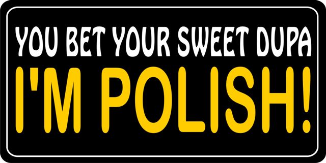 Sweet Dupa I'm Polish Photo License Plate