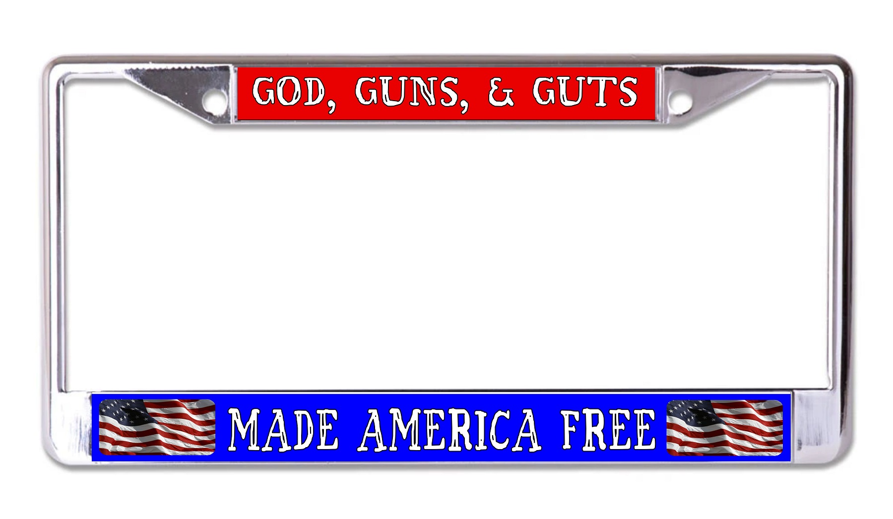 ''God, Guns, And Guts Made America Free Chrome License Plate FRAME''