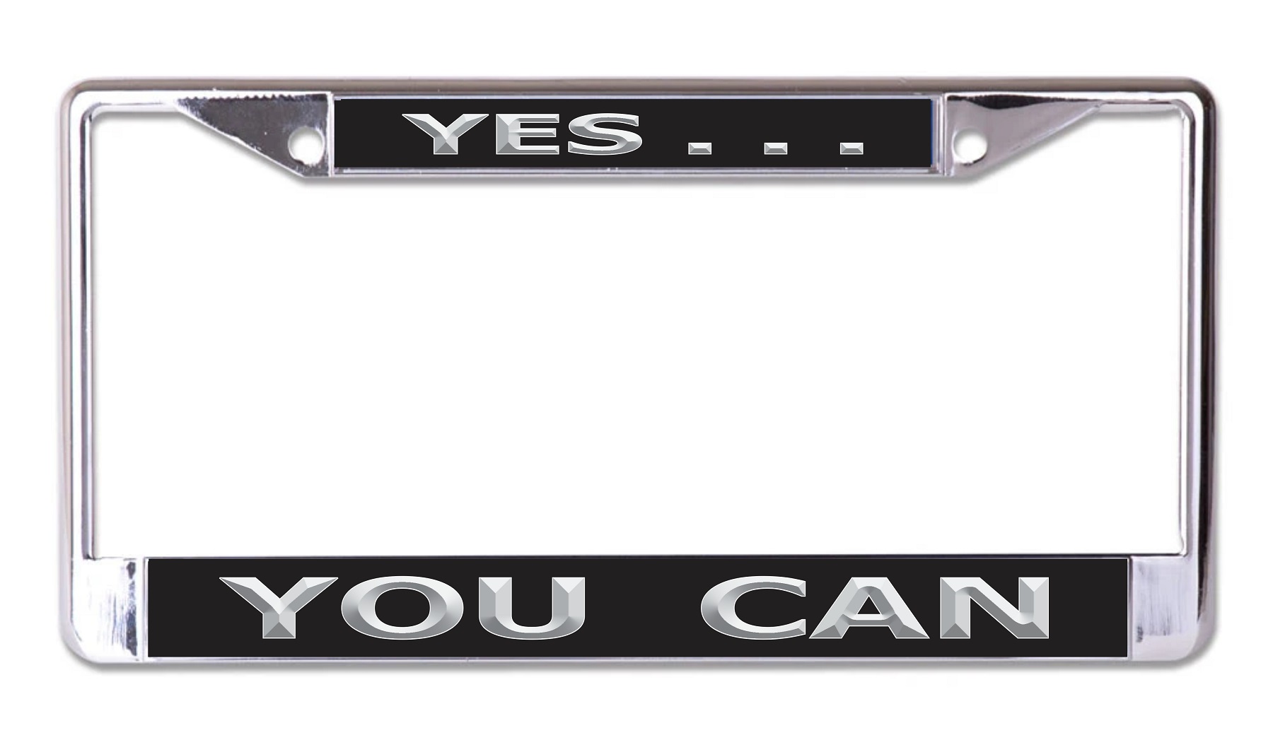 Yes You Can Chrome LICENSE PLATE Frame