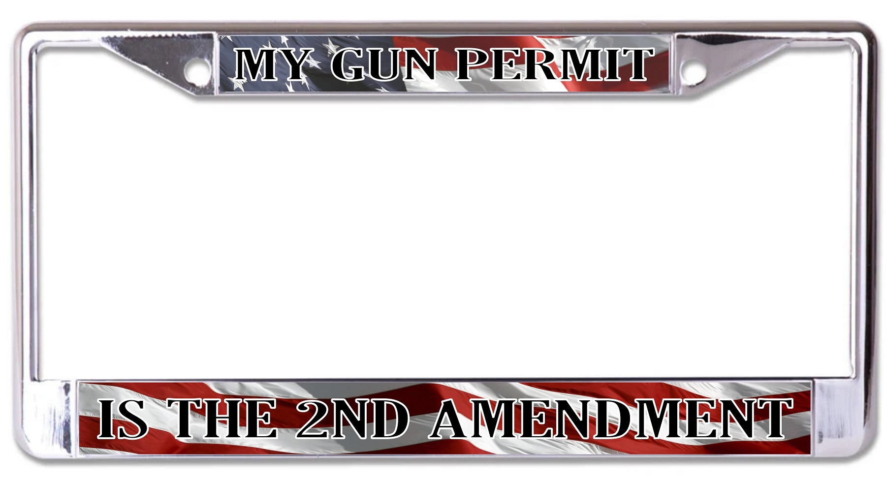 My Gun Permit Is The 2nd Amendment On U.S. Flag Chrome LICENSE PLATE Frame