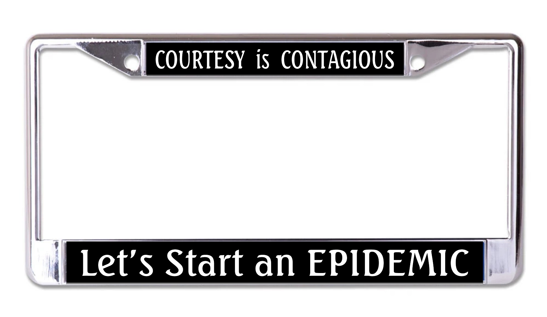 Courtesy Is Contagious Chrome LICENSE PLATE Frame