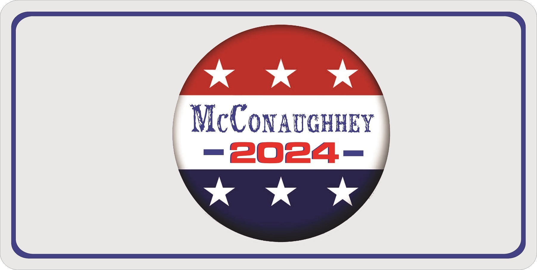McConaughey 2024 Button Photo LICENSE PLATE
