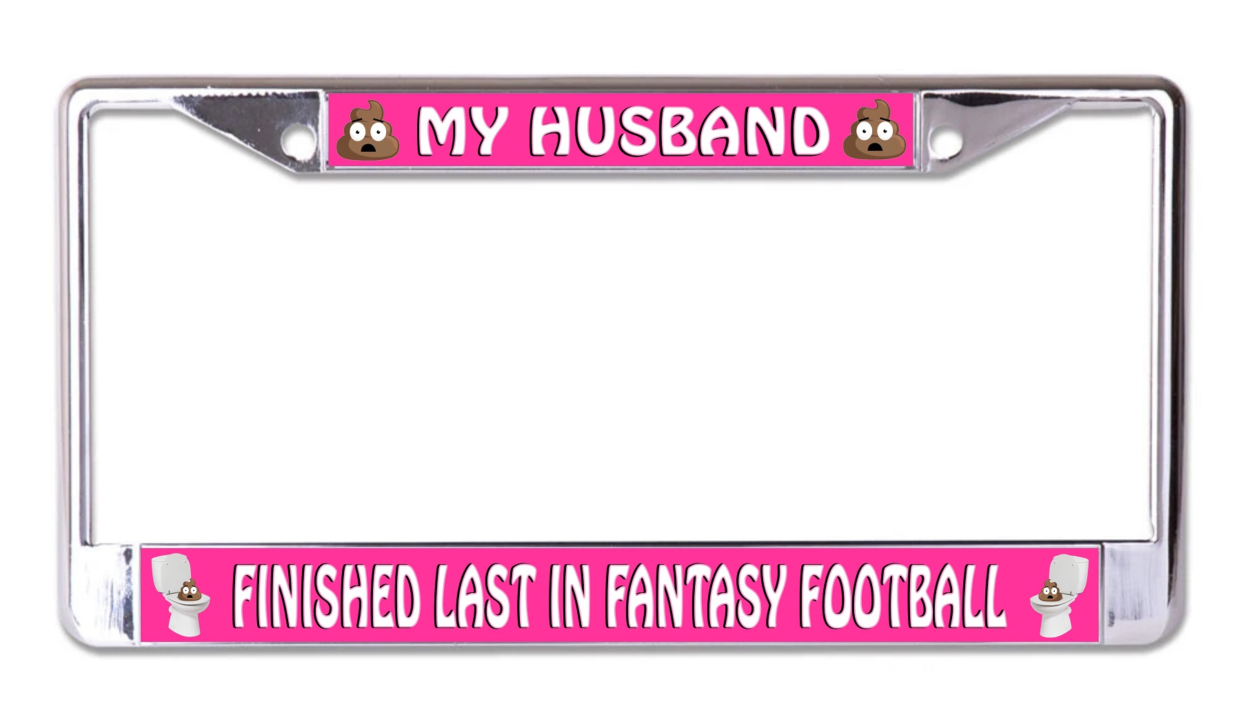 My Husband Finished Last In Fantasy FOOTBALL Chrome License Plate Frame