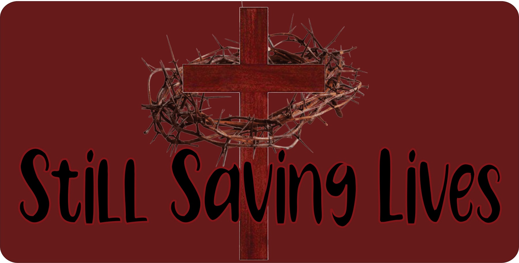 Jesus Cross Still Saving Lives Burgundy Photo LICENSE PLATE