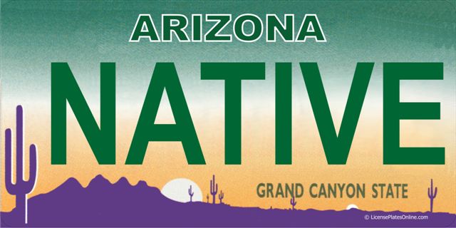 Arizona Native Photo LICENSE PLATE  Free Personalization on this PLATE
