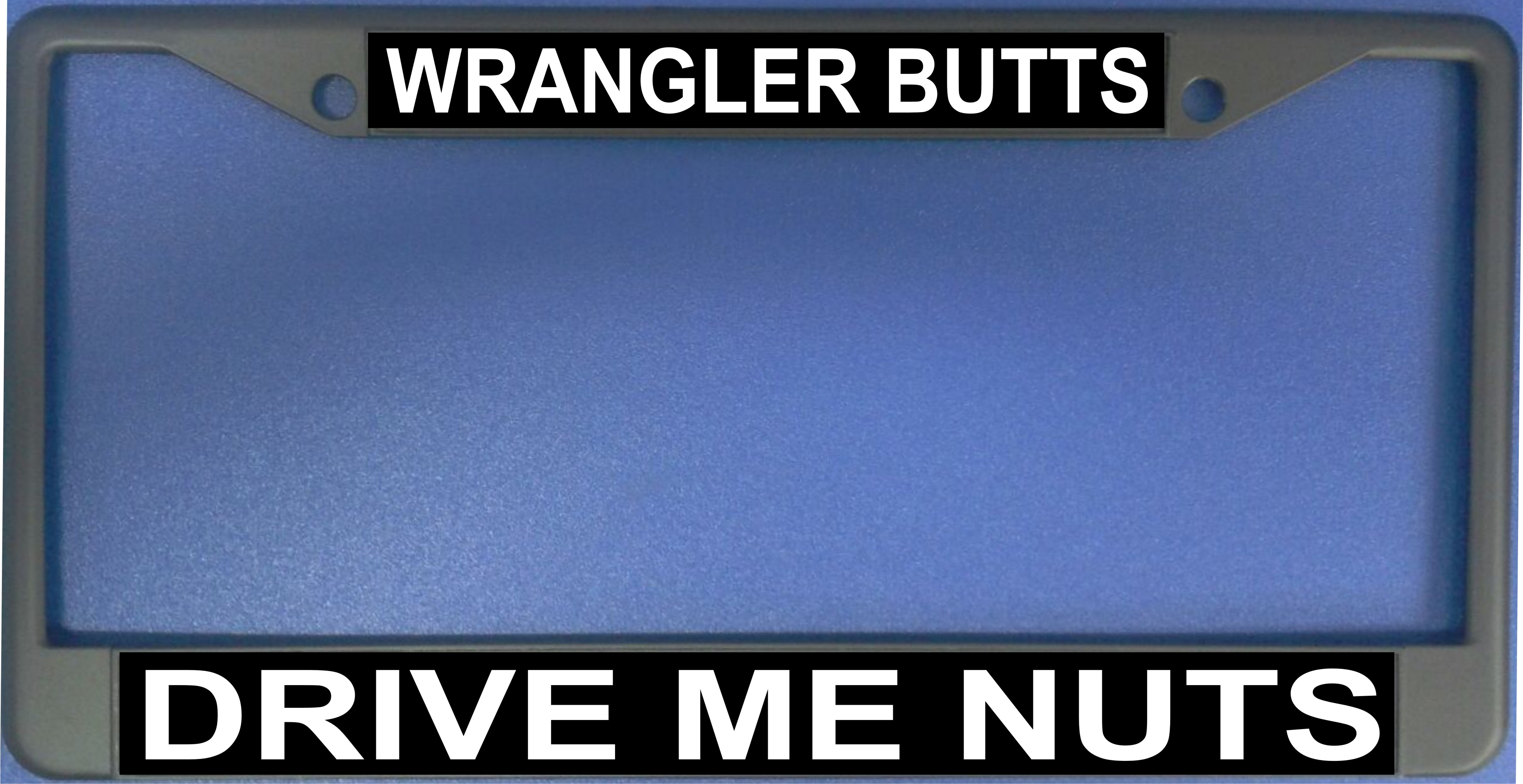 Wrangler Butts Drive Me Nuts License Plate Frame Free SCREW Caps with this Frame