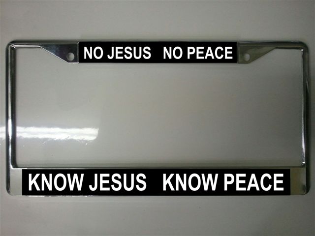 No Jesus No Peace Photo License Plate Frame  Free SCREW Caps with this Frame