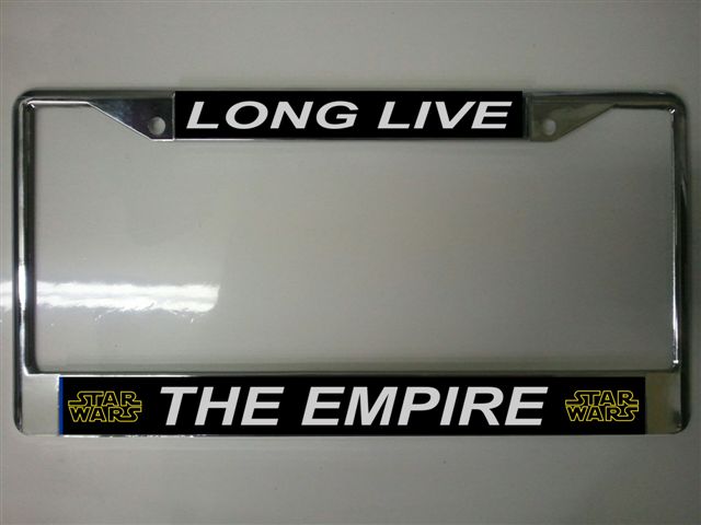 Long Live the Empire-Star Wars License Plate Frame Free SCREW Caps Included
