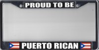 PROUD TO BE PUERTO RICAN Chrome Metal License Plate Frame