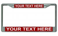 Your Text Here Red Background Chrome License Plate Frame
