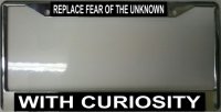 Replace Fear Of The Unknown WIth Curiosity Photo License Frame