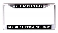 Certified Medical Terminology Chrome License Plate Frame