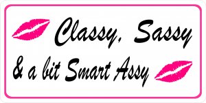 Classy, Sassy And A Bit Smart Assy Photo License Plate