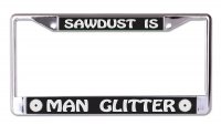 Sawdust Man Glitter Chrome License Plate Frame