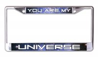 You Are My Universe Chrome License Plate Frame