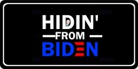 Hidin' From Biden Photo License Plate