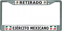 Retirado Ejercito Mexicano Chrome License Plate Frame