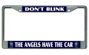 Don't Blink Angels Have The Car #2 Chrome License Plate Frame