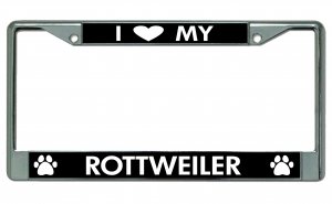 I Love My Rottweiler Chrome License Plate Frame