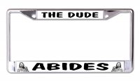 The Dude Abides Chrome License Plate Frame
