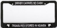Driver Carries No Cash Photo License Plate Frame