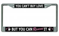 You Can't Buy Love … Chrome License Plate Frame