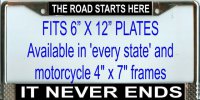 "The Road Starts Here It Never Ends" License Frame