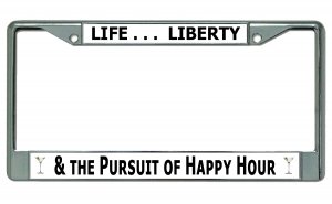 Life Liberty & The Pursuit Of Happy Hour Chrome Frame