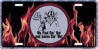 Find Em Hot Leave Em Wet Firefighter Metal License Plate