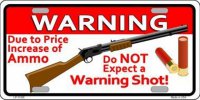 Do Not Expect A Warning Shot Metal License Plate