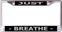 Just Breathe Chrome License Plate Frame