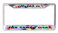 Here's To The Crazy Ones Chrome License Plate Frame