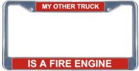 My Other Truck Is A Fire Engine License Frame