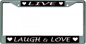 Live Laugh And Love #3 Chrome License Plate Frame