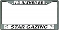 I'D Rather Be Star Gazing #2 Chrome License Plate Frame