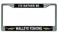 I'D Rather Be Walleye Fishing Chrome License Plate Frame