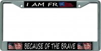 I Am Free Because Of The Brave Chrome License Plate Frame